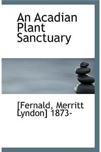 An Acadian Plant Sanctuary