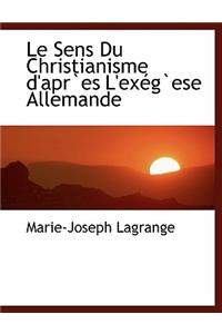 Le Sens Du Christianisme D'Apres L'Ex Gese Allemande