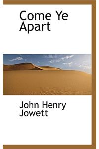 Come Ye Apart