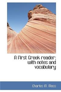 A First Greek Reader; With Notes and Vocabulary