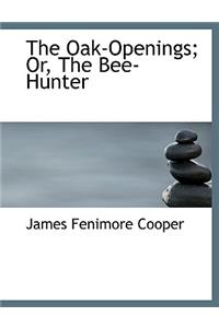 The Oak-Openings; Or, the Bee-Hunter