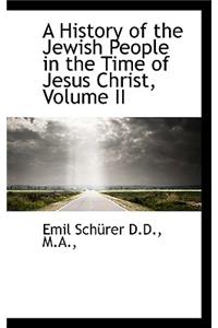 A History of the Jewish People in the Time of Jesus Christ, Volume II