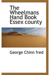 The Wheelmans Hand Book Essex County