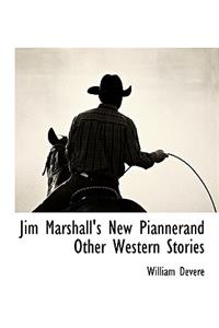 Jim Marshall's New Piannerand Other Western Stories