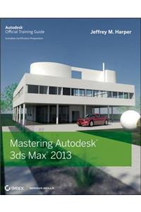 Mastering Autodesk 3ds Max 2013