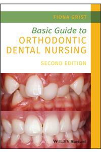 Basic Guide to Orthodontic Dental Nursing