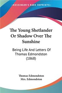 The Young Shetlander Or Shadow Over The Sunshine
