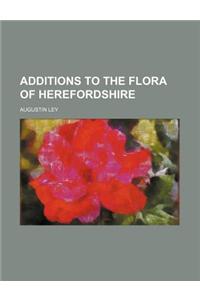Additions to the Flora of Herefordshire