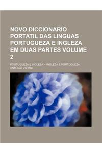 Novo Diccionario Portatil Das Linguas Portugueza E Ingleza Em Duas Partes Volume 2; Portugueza E Ingleza -- Ingleza E Portugueza