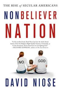 Nonbeliever Nation: The Rise of Secular Americans