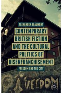 Contemporary British Fiction and the Cultural Politics of Disenfranchisement
