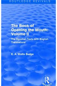 Book of the Opening of the Mouth: Vol. II (Routledge Revivals)