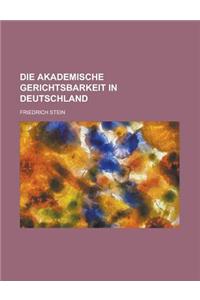 Die Akademische Gerichtsbarkeit in Deutschland