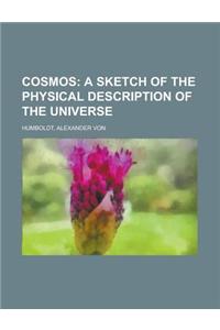 Cosmos; A Sketch of the Physical Description of the Universe, Vol. 1