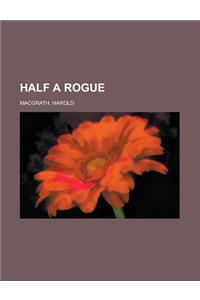 Half a Rogue