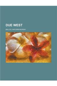 Due West