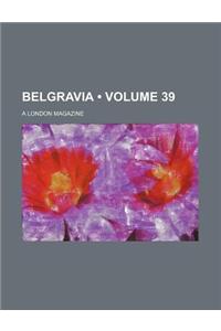 Belgravia (Volume 39); A London Magazine