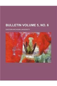 Bulletin Volume 5, No. 6