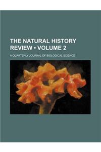 The Natural History Review (Volume 2); A Quarterly Journal of Biological Science