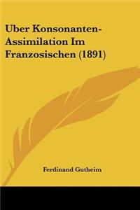 Uber Konsonanten-Assimilation Im Franzosischen (1891)
