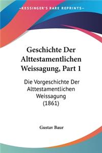 Geschichte Der Alttestamentlichen Weissagung, Part 1