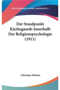 Der Standpunkt Kierkegaards Innerhalb Der Religionspsychologie (1911)