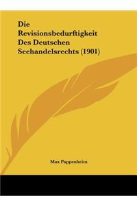 Die Revisionsbedurftigkeit Des Deutschen Seehandelsrechts (1901)