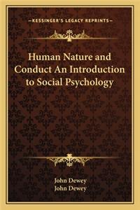 Human Nature and Conduct an Introduction to Social Psychology