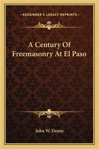 Century of Freemasonry at El Paso