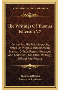 The Writings of Thomas Jefferson V7