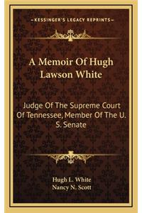 A Memoir of Hugh Lawson White
