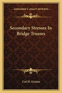 Secondary Stresses in Bridge Trusses