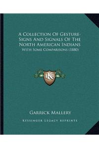 Collection of Gesture-Signs and Signals of the North American Indians: With Some Comparisons (1880)