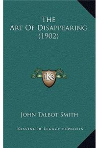The Art of Disappearing (1902)