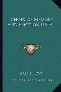 Echoes Of Memory And Emotion (1859)