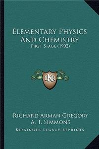 Elementary Physics and Chemistry