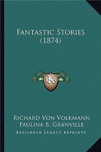 Fantastic Stories (1874)