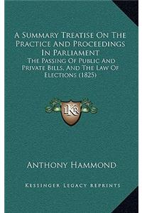 A Summary Treatise on the Practice and Proceedings in Parliament