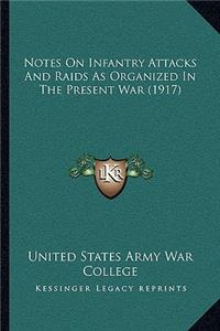 Notes on Infantry Attacks and Raids as Organized in the Present War (1917)