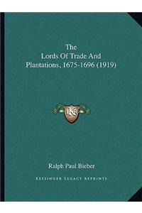Lords of Trade and Plantations, 1675-1696 (1919)