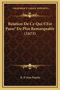 Relation de Ce Qui s'Est Passe' de Plus Remarquable (1673)