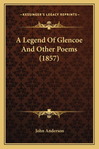 Legend Of Glencoe And Other Poems (1857)