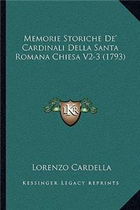 Memorie Storiche De' Cardinali Della Santa Romana Chiesa V2-3 (1793)