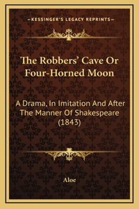 The Robbers' Cave Or Four-Horned Moon