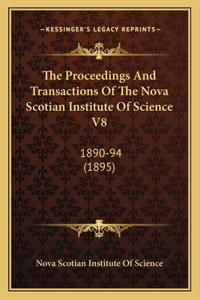 Proceedings And Transactions Of The Nova Scotian Institute Of Science V8
