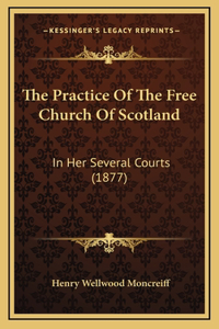 The Practice Of The Free Church Of Scotland