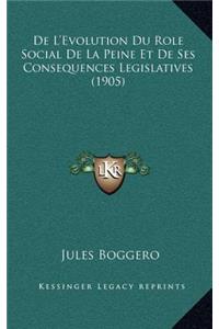De L'Evolution Du Role Social De La Peine Et De Ses Consequences Legislatives (1905)