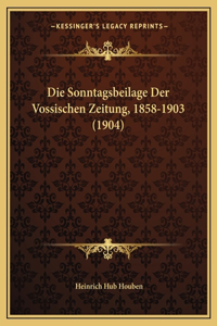 Sonntagsbeilage Der Vossischen Zeitung, 1858-1903 (1904)