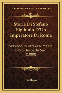 Storia Di Stefano Figliuolo D'Un Imperatore Di Roma