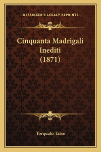 Cinquanta Madrigali Inediti (1871)